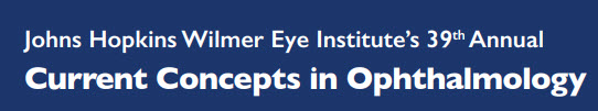 Johns Hopkins Wilmer Eye Institute’s 39th Annual Current Concepts in Ophthalmology Banner