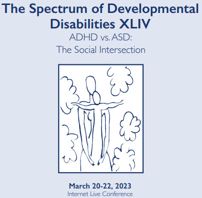 The Spectrum of Developmental Disabilities XLIV ADHD vs. ASD: The Social Intersection Banner